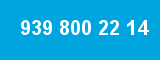 939 800 22 14 939 800 22 14